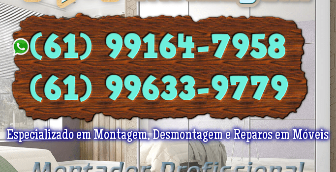 Montador de Móveis Planaltina DF ¥(61)99164-7958 WhatsApp Montador de Móveis Planaltina DF ¥(61)99164-7958 WhatsApp